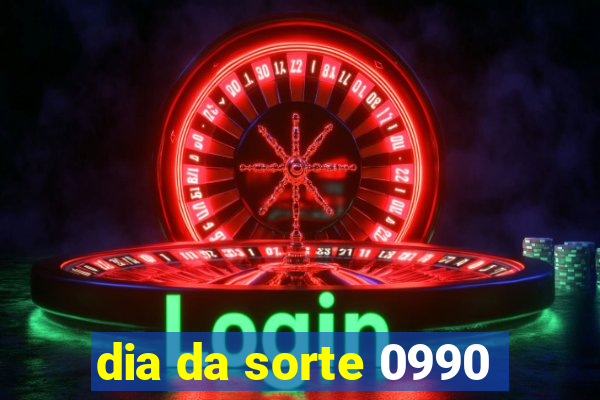 dia da sorte 0990